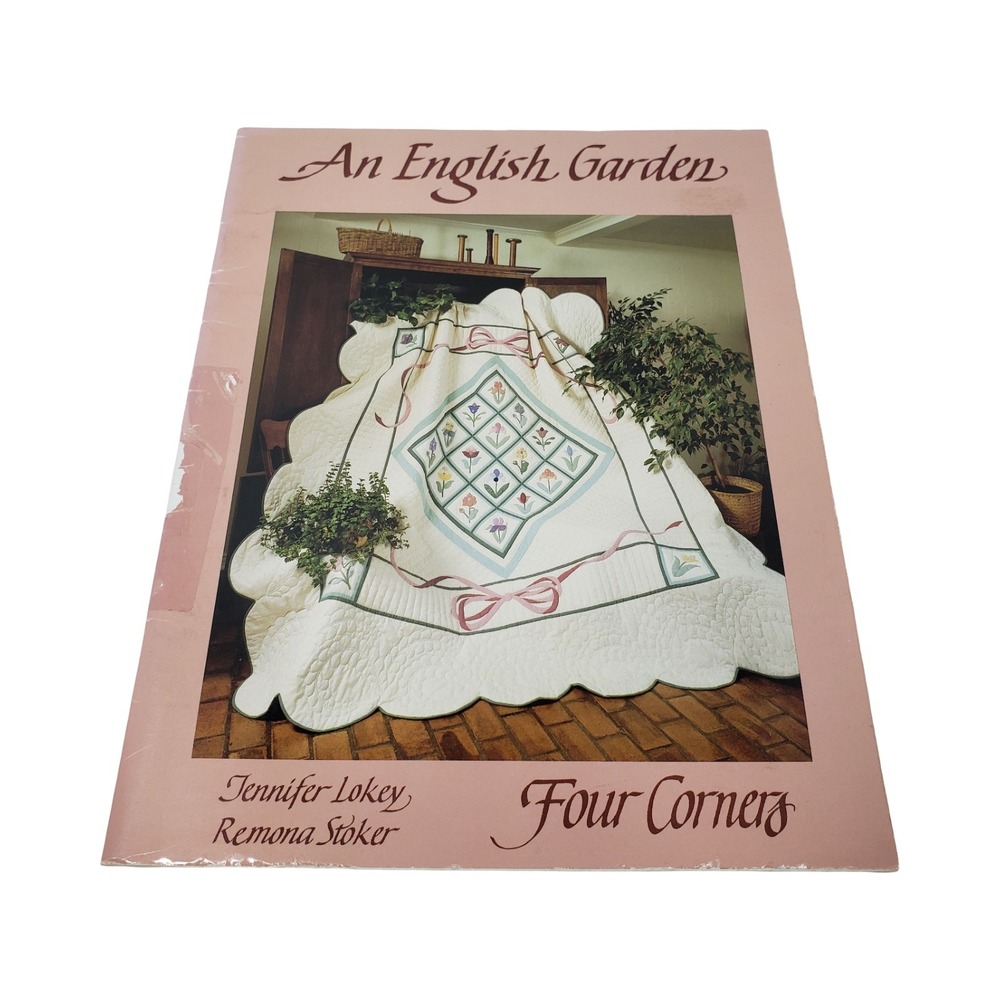 An English Garden Quilting Pattern Book Jennifer Lokey Remona Stoker Four